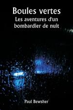 Boules vertes Les aventures d'un bombardier de nuit