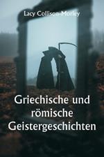 Griechische und römische Geistergeschichten