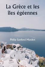 La Grèce et les îles égéennes