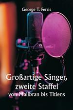 Großartige Sänger, zweite Staffel von Malibran bis Titiens