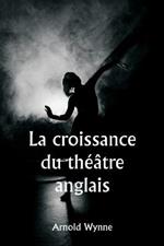 La croissance du theatre anglais