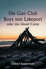 Die Gun Club Boys von Lakeport oder das Island Camp