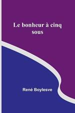 Le bonheur a cinq sous