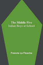 The Middle Five: Indian Boys at School