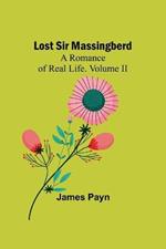 Lost Sir Massingberd: A Romance of Real Life. Volume II