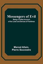 Messengers of Evil; Being a Further Account of the Lures and Devices of Fantomas