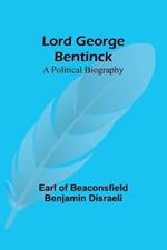 Lord George Bentinck: A Political Biography