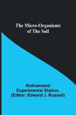 The micro-organisms of the soil