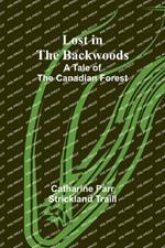 Lost in the Backwoods: A Tale of the Canadian Forest