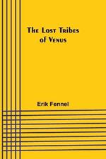 The Lost Tribes of Venus