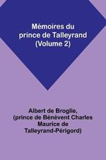 Memoires du prince de Talleyrand (Volume 2)