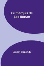 Le marquis de Loc-Ronan