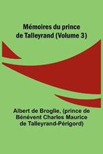 Memoires du prince de Talleyrand (Volume 3)