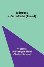 Memoires d'Outre-Tombe (Tome 4)