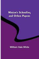 Miriam's Schooling and Other Papers