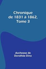 Chronique de 1831 à 1862, Tome 3