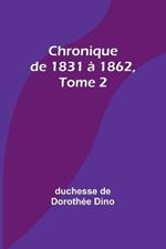 Chronique de 1831 à 1862, Tome 2