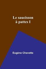 Le saucisson a pattes I