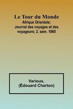 Le Tour du Monde; Afrique Orientale;Journal des voyages et des voyageurs; 2. sem. 1860