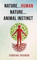 Nature...Human Nature...Animal Instinct