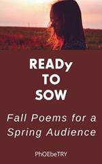 READy to Sow Fall Poems for a Spring Audience