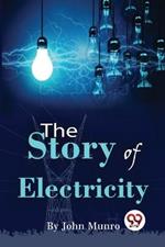 The Story Of Electricity