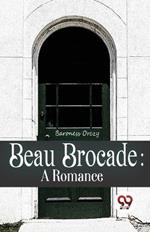 Beau Brocade: A Romance