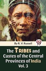 The Tribes And Castes Of The Central Provinces Of India Vol. 3