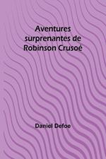 Aventures surprenantes de Robinson Crusoé