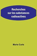 Recherches sur les substances radioactives