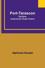 Port-Tarascon: Dernières aventures de l'illustre Tartarin