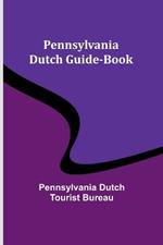 Pennsylvania Dutch Guide-Book