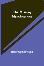 The Missing Merchantman