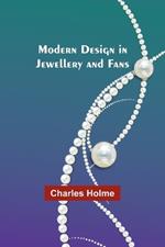 Modern Design in Jewellery and Fans