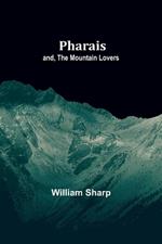 Pharais; and, The Mountain Lovers