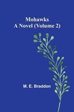 Mohawks: A Novel (Volume 2)