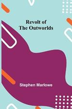 Revolt of the Outworlds