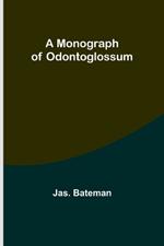 A Monograph of Odontoglossum