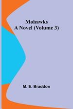 Mohawks: A Novel (Volume 3)