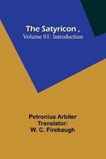 The Satyricon, Volume 01: Introduction