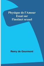 Physique de l'Amour: Essai sur l'instinct sexuel