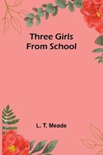 Three Girls from School