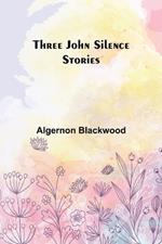 Three John Silence Stories