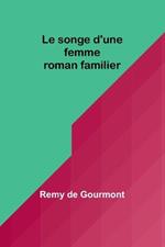 Le songe d'une femme: roman familier