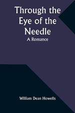 Through the Eye of the Needle: A Romance