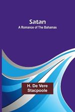 Satan: A Romance of the Bahamas