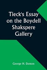 Tieck's Essay on the Boydell Shakspere Gallery