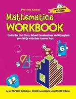 Mathematics Workbook Class 6: Useful for Unit Tests, School Examinations & Olympiads