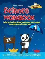 Science Workbook Class 1: Useful for Unit Tests, School Examinations & Olympiads