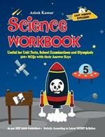 Science Workbook Class 5: Useful for Unit Tests, School Examinations & Olympiads